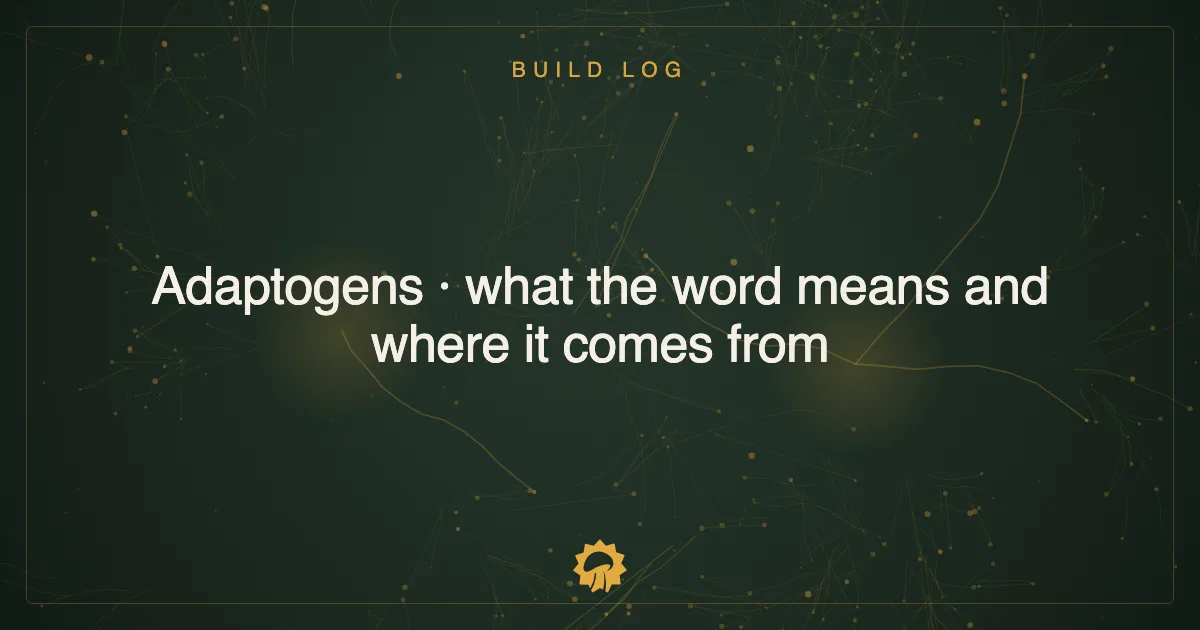 Post illustration: Adaptogens · what the word means and where it comes from