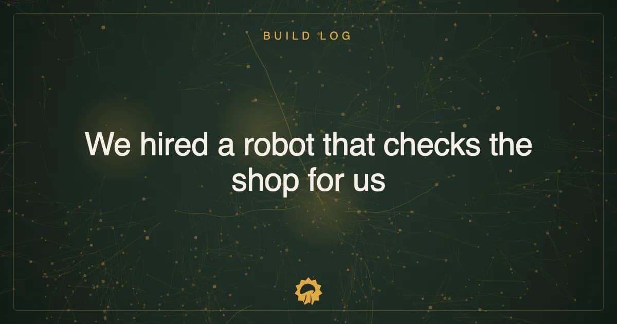 We hired a robot that checks the shop for us