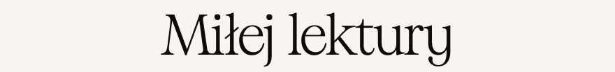 Miłej lektury